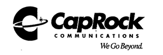 C CAPROCK COMMUNICATIONS WE GO BEYOND