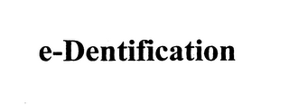 E-DENTIFICATION