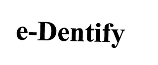 E-DENTIFY