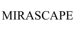 MIRASCAPE