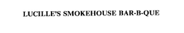 LUCILLE'S SMOKEHOUSE BAR-B-QUE