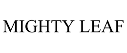 MIGHTY LEAF