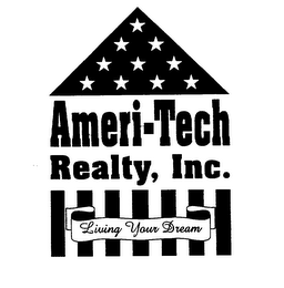 AMERI-TECH REALTY, INC.  LIVING YOUR DREAM