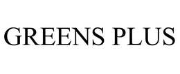 GREENS PLUS, LLC
