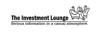 THE INVESTMENT LOUNGE SERIOUS INFORMATION IN A CASUAL ATMOSPHERE.