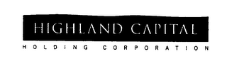 HIGHLAND CAPITAL HOLDING CORPORATION