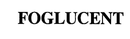 FOGLUCENT