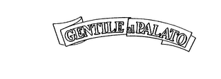 GENTILE AL PALATO