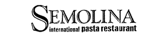 SEMOLINA INTERNATIONAL PASTA RESTAURANT