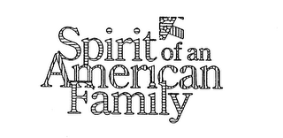 SPIRIT OF AN AMERICAN FAMILY