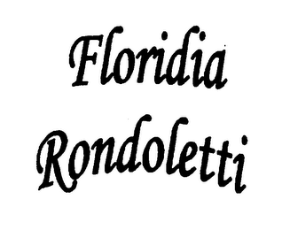 FLORIDIA RONDOLETTI