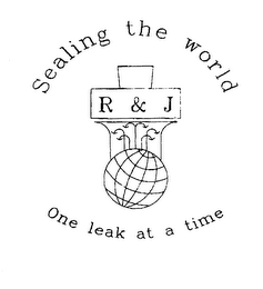 SEALING THE WORLD ONE LEAK AT A TIME R & J