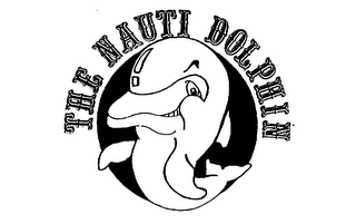 THE NAUTI DOLPHIN