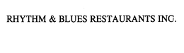 RHYTHM & BLUES RESTAURANTS INC