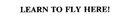 LEARN TO FLY HERE!