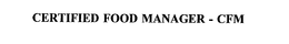 CERTIFIED FOOD MANAGER - CFM