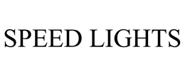 SPEED LIGHTS