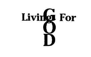 LIVING FOR GOD