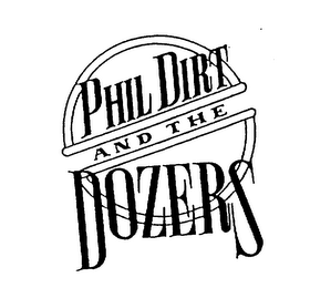 PHIL DIRT AND THE DOZERS