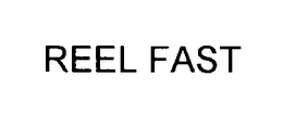 REEL FAST