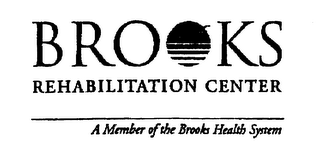 BROOKS REHABILITATION A MEMBER OF THE BROOKS HEALTH SYSTEM