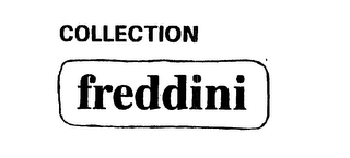 COLLECTION FREDDINI