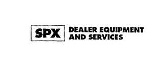 SPX DEALER EQUIPMENT AND SERVICES