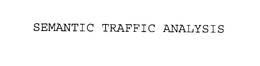 SEMANTIC TRAFFIC ANALYSIS
