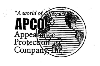 APCO APPEARANCE PROTECTION COMPANY, INC." A WORLD OF DIFFERENCE "