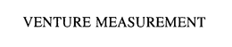 VENTURE MEASUREMENT COMPANY, LLC