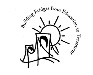 BUILDING BRIDGES FROM EDUCATION TO TREATMENT