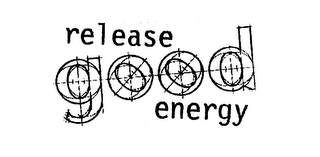 RELEASE GOOD ENERGY