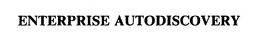 ENTERPRISE AUTODISCOVERY