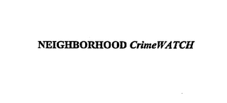 NEIGHBORHOOD CRIMEWATCH