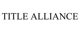 TITLE ALLIANCE
