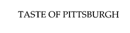 TASTE OF PITTSBURGH