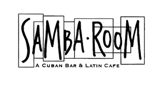 SAMBA ROOM A CUBAN BAR & LATIN CAFE