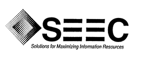 SEEC SOLUTIONS FOR MAXIMIZING INFORMATION RESOURCES