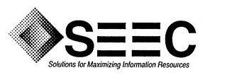 SEEC SOLUTIONS FOR MAXIMIZING INFORMATION RESOURCES