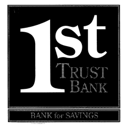 1ST TRUST BANK FOR SAVINGS