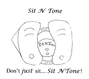 SIT N TONE SIT N TONE DON'T JUST SIT...SIT N TONE!