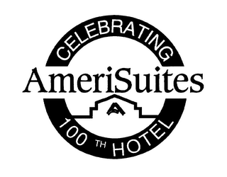 CELEBRATING AMERISUITES 100TH HOTEL