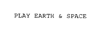 PLAY EARTH & SPACE