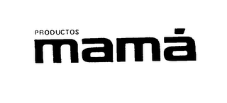 PRODUCTOS MAMA