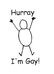 HURRAY I'M GAY!