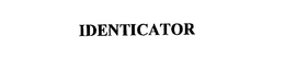 IDENTICATOR