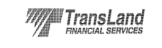 T TRANSLAND FINANCIAL SERVICES