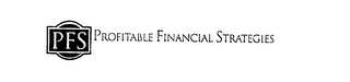 PFS PROFITABLE FINANCIAL STRATEGIES