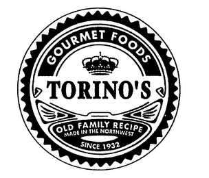 TORINO'S GOURMET FOODS OLD FAMILY RECIPE MADE IN THE NORTHWEST SINCE 1932