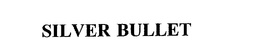 SILVER BULLET